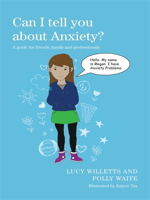 Title details for Can I tell you about Anxiety? by Kaiyee Tay - Available